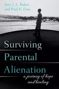 Surviving Parental Alienation - Amy Baker