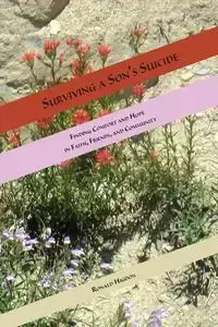 Surviving a Son's Suicide - Ronald Higdon L