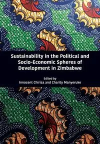 Sustainability in the Political and Socio-Economic Spheres of Development in Zimbabwe - Chirisa Innocent