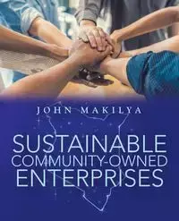 Sustainable Community-Owned Enterprises - John Makilya