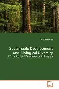 Sustainable Development and Biological Diversity - Alexandra Urza