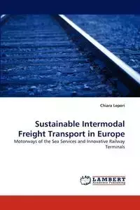 Sustainable Intermodal Freight Transport in Europe - Lepori Chiara