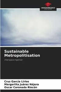 Sustainable Metropolitisation - Cruz García Lirios