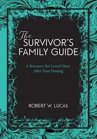 Suvivor's Family Guide - Lucas Robert W.