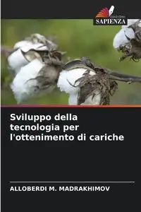 Sviluppo della tecnologia per l'ottenimento di cariche - MADRAKHIMOV ALLOBERDI M.