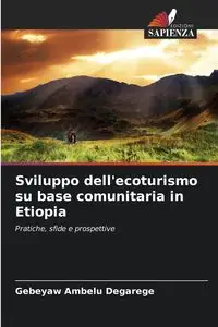 Sviluppo dell'ecoturismo su base comunitaria in Etiopia - Degarege Gebeyaw Ambelu