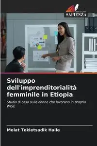 Sviluppo dell'imprenditorialità femminile in Etiopia - Tekletsadik Haile Melat