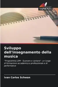 Sviluppo dell'insegnamento della musica - Ivan Carlos Schwan