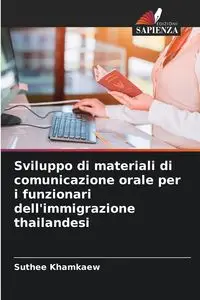 Sviluppo di materiali di comunicazione orale per i funzionari dell'immigrazione thailandesi - Khamkaew Suthee