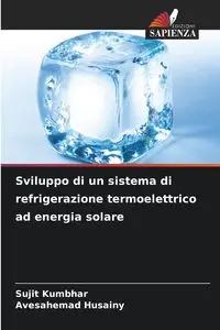 Sviluppo di un sistema di refrigerazione termoelettrico ad energia solare - Kumbhar Sujit