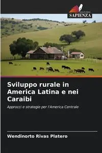 Sviluppo rurale in America Latina e nei Caraibi - Rivas Platero Wendinorto