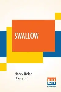 Swallow - Henry Haggard Rider