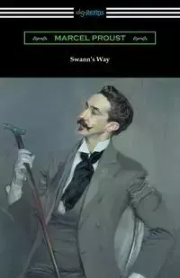 Swann's Way (Remembrance of Things Past, Volume One) - Marcel Proust