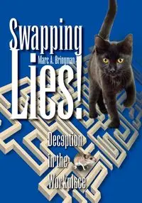 Swapping Lies! Deception in the Workplace - Marc A. Bringman