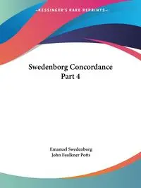 Swedenborg Concordance Part 4 - Emanuel Swedenborg