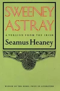 Sweeney Astray - Heaney Seamus