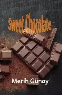 Sweet Chocolate - Gunay Merih