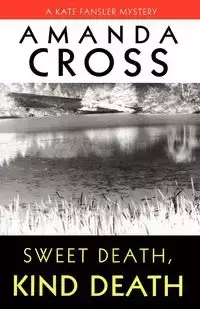 Sweet Death, Kind Death - Amanda Cross