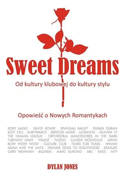 Sweet Dreams. Od kultury klubowej do kultury... - Dylan Jones