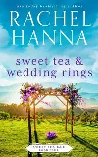 Sweet Tea & Wedding Rings - Hanna Rachel