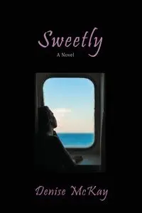 Sweetly - Denise McKay