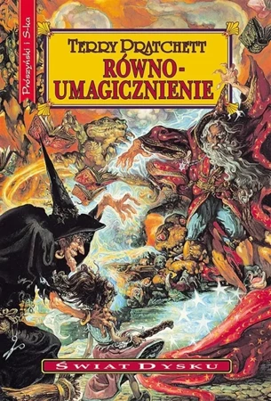 Świat Dysku. Równoumagicznienie - Terry Pratchett