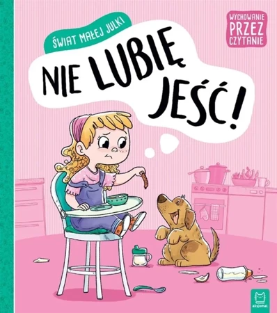 Świat małej Julki. Nie lubię jeść. Wychowanie... - praca zbiorowa