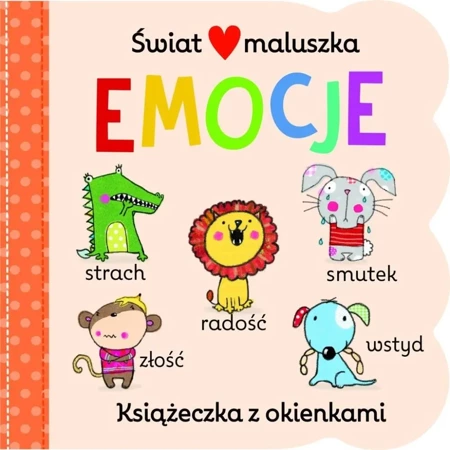 Świat maluszka. Emocje. Książeczka z okienkami - praca zbiorowa