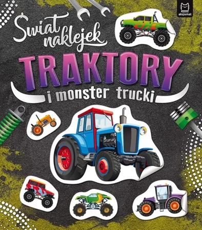Świat naklejek. Traktory i monster trucki - Opracowanie Zbiorowe