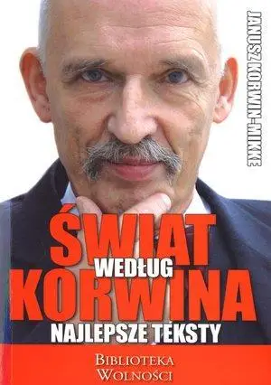 Świat według Korwina. Najlepsze teksty - Janusz Korwin-Mikke