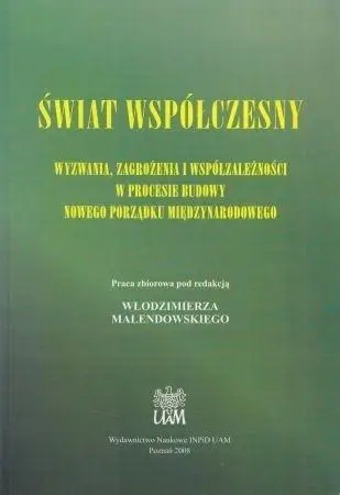 Świat współczesny. Wyzwania, zagrożenia... - red. Włodzimierz Malendowski