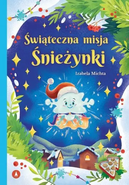 Świąteczna misja Śnieżynki - Izabela Michta