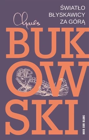 Światło błyskawicy za górą - Charles Bukowski