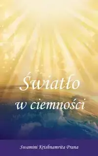 Światło w ciemności - Swamini Krishnamrita Prana