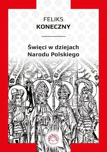 Święci w dziejach narodu polskiego - Feliks Koneczny