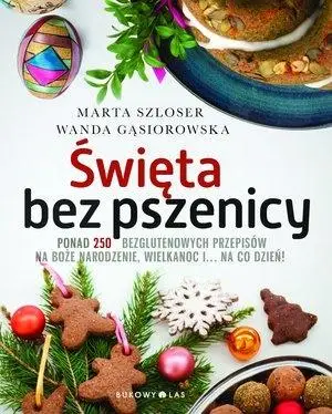 Święta bez pszenicy - Marta Szloser, Wanda Gąsiorowska