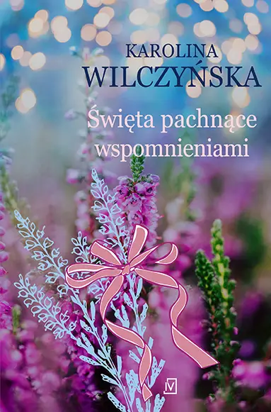 Święta pachnące wspomnieniami - Karolina Wilczyńska