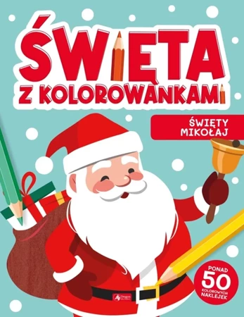 Święta z kolorowankami. Święty Mikołaj - Opracowanie zbiorowe