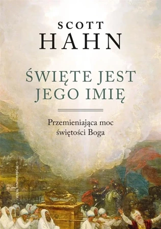 Święte jest Jego imię. Przemieniająca moc... - Scott Hahn