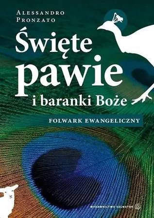 Święte pawie i baranki Boże. Folwark ewangeliczny - Alessandro Pronzato