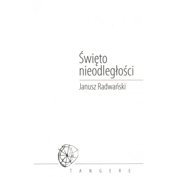 Święto nieodległości - JANUSZ RADWAŃSKI