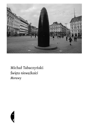 Święto nieważkości. Morawy - Michał Tabaczyński