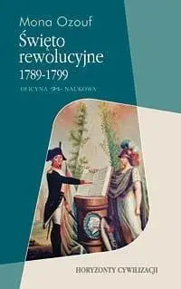 Święto rewolucyjne 1789-1799 - Mona Ozouf