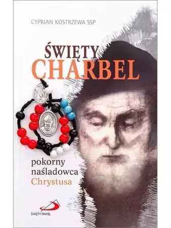 Święty Charbel pokorny nasladowca Chrystusa - Cyprian Kostrzewa