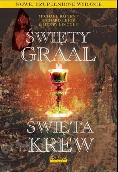 Święty Graal, święta krew - Michael Baigent, Leigh Richard, Lincoln Henry