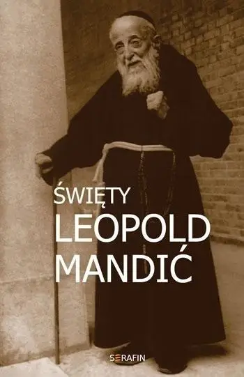 Święty Leopold Mandić. Biografia, dokumenty, myśli - Marek Miszczyński OFMCCap