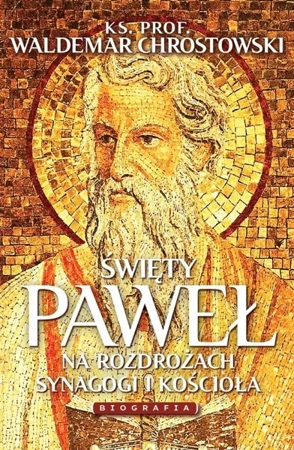 Święty Paweł. Biografia - Waldemar Chrostowski