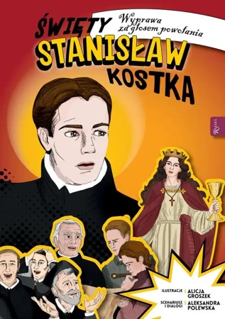 Święty Stanisław Kostka. wyprawa za głosem powołania - Aleksandra Polewska