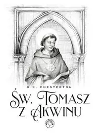 Święty Tomasz z Akwinu - G.K. Chesterton