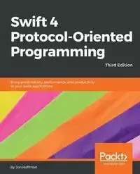 Swift 4 Protocol-Oriented Programming - Third Edition - Jon Hoffman